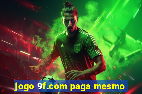 jogo 9f.com paga mesmo